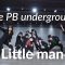 The PB underground – Little Man / Milk Choreography