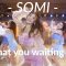 SOMI (전소미) – ‘What You Waiting For’ / Zoey