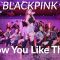 BLACKPINK – ‘How You Like That’ / Zoey