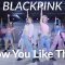 BLACKPINK – ‘How You Like That’ / Babyjing & JIN Choreography