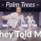 Palm Trees – They Told Me (ft. Sophia Ayana) / Bryan Huang Choreography