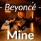Beyoncé – Mine (Video) ft. Drake / Dan Tien X Charlene Choreography